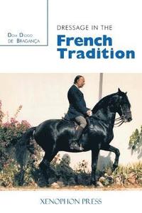 bokomslag Dressage in the French Tradition