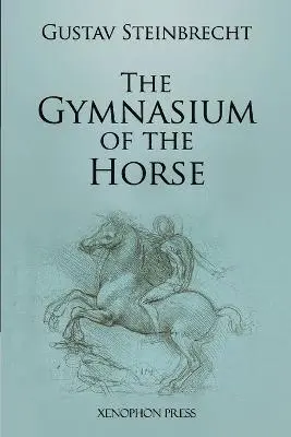 Gustav Steinbrecht - Gymnasium of the Horse, Häftad. Tillgänglighet: Lägg i varukorg