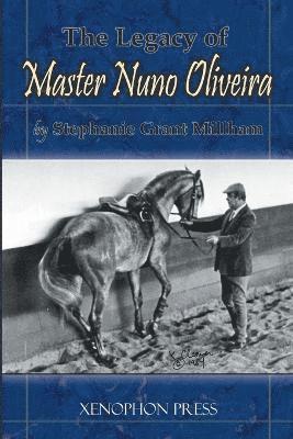 Stephanie Grant Millham, Richard F Williams, Richard F. Williams - Legacy of Master Nuno Oliveira, Häftad