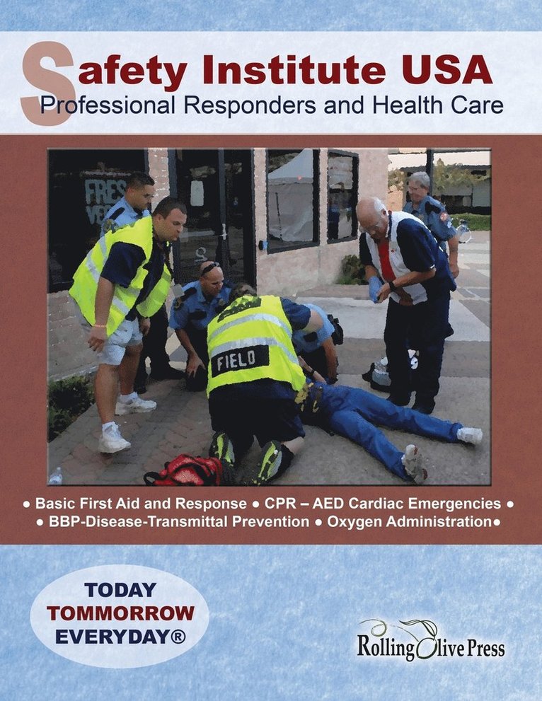 Safety Institute USA Professional Responders and Health Care Basic First Aid Manual 1