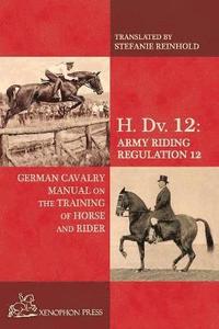 bokomslag H. Dv. 12 German Cavalry Manual