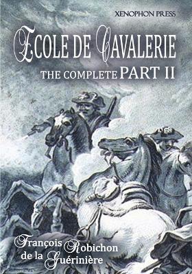 Francois Robichon De La Gueriniere - Ecole de Cavalerie Part II Expanded Edition a.k.a. School of Horsemanship, Häftad