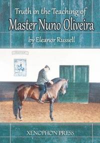 bokomslag Truth in the Teaching of Master Nuno Oliveira