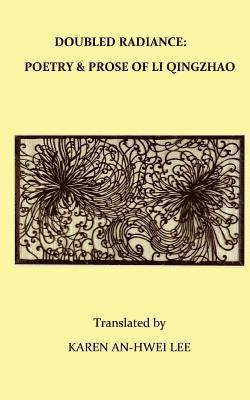 bokomslag Double Radiance: Poetry and Prose of Li Qingzhao