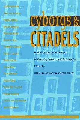 Gary Lee Downey, Joseph Dumit - Cyborgs & Citadels, Häftad