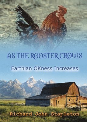 bokomslag AS THE ROOSTER CROWS EARTHIAN OKness INCREASES