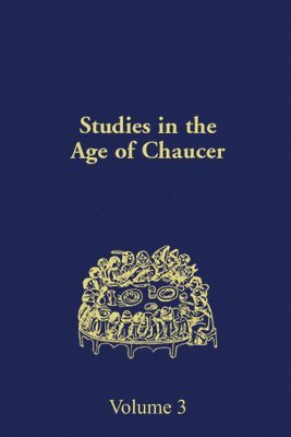 Studies in the Age of Chaucer: Vol 3 1