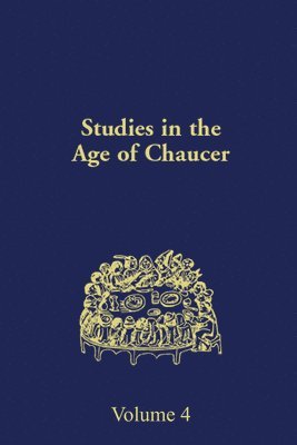 Studies in the Age of Chaucer: Vol 4 1