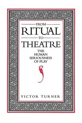 Victor Turner - From Ritual to Theatre, Häftad
