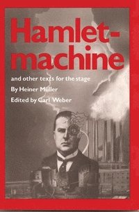 bokomslag Hamletmachine and other Texts for the Stage