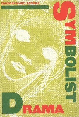 Daniel Gerould - Symbolist Drama, Häftad