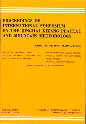 bokomslag Proceedings of International Symposium of the Qinghai-Xizang Plateau & Mountain Meteorology, March 20-24, 1984, Beijing, China