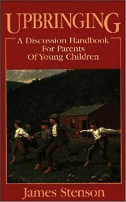 Upbringing: A Discussion Handbook for Parents of Young Children