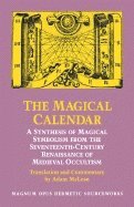Adam McLean, Adam Mclean - The Magical Calendar: A Synthesis of Magial Symbolism from the Seventeenth-Century Renaissance of Medieval Occultism, Häftad