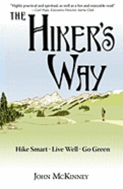 bokomslag The Hiker's Way: Hike Smart. Live Well. Go Green.