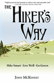 The Hiker's Way: Hike Smart. Live Well. Go Green. 1