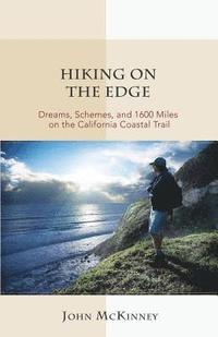 bokomslag Hiking on the Edge: Dreams, Schemes, and 1600 Miles on the California Coastal Trail