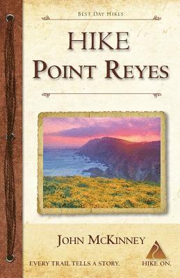 McKinney John - Hike Point Reyes: Best Day Hikes in Point Reyes National Seashore, Häftad