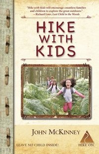 bokomslag Hike with Kids: The Essential How-to Guide for Parents, Grandparents & Youth Leaders