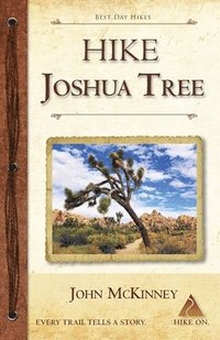 bokomslag Hike Joshua Tree: Best Day Hikes in Joshua Tree National Park