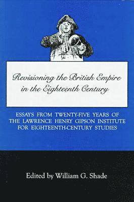 Revisioning British Empire in the Eighteenth Century