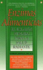 Enzimas Alimenticias/Food Enzymes: The Missing Link to Radiant Health