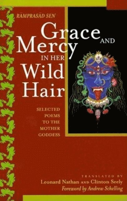 Ramprasad Sen, Ramprasand Sen, Ramprasad Sen - Grace and Mercy in Her Wild Hair, Häftad