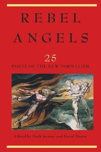 bokomslag Rebel Angels: 25 Poets of the New Formalism
