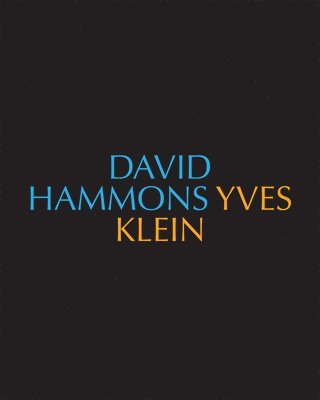 Michelle Piranio - David Hammons/Yves Klein Yves Klein/David Hammons, Inbunden