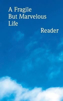 Fragile But Marvelous Life