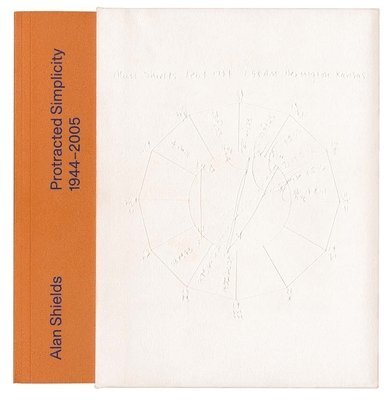 Alan Shields: Protracted Simplicity, Häftad
