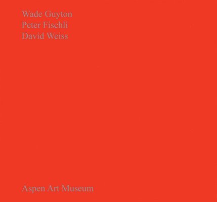 Wade Guyton, Peter Fischli, David Weiss, Inbunden