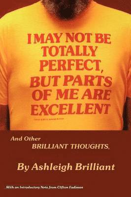 I May Not Be Totally Perfect, But Parts of Me Are Excellent 1