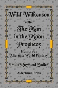 bokomslag Wild Wilkenson and The Man in the Moon Prophecy
