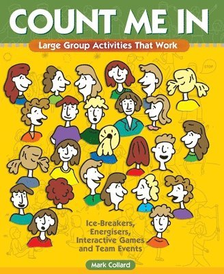 bokomslag Count Me In: Large Group Games That Work: Icebreakers, Energisers, Interactive Games & Team Events