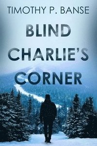 bokomslag Blind Charlies' Corner