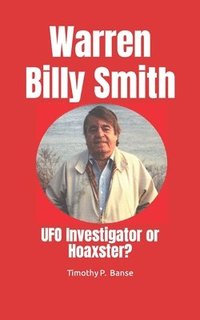 bokomslag Warren Billy Smith: UFO Investigator or Hoaxster?