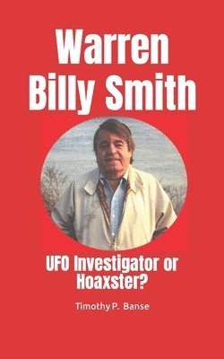 Warren Billy Smith: UFO Investigator or Hoaxster? 1