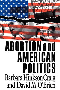 bokomslag Abortion and American Politics
