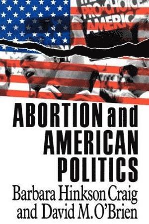 bokomslag Abortion and American Politics