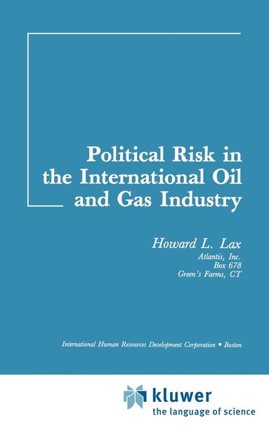 H.L. Lax - Political Risk in the International Oil and Gas Industry, Inbunden