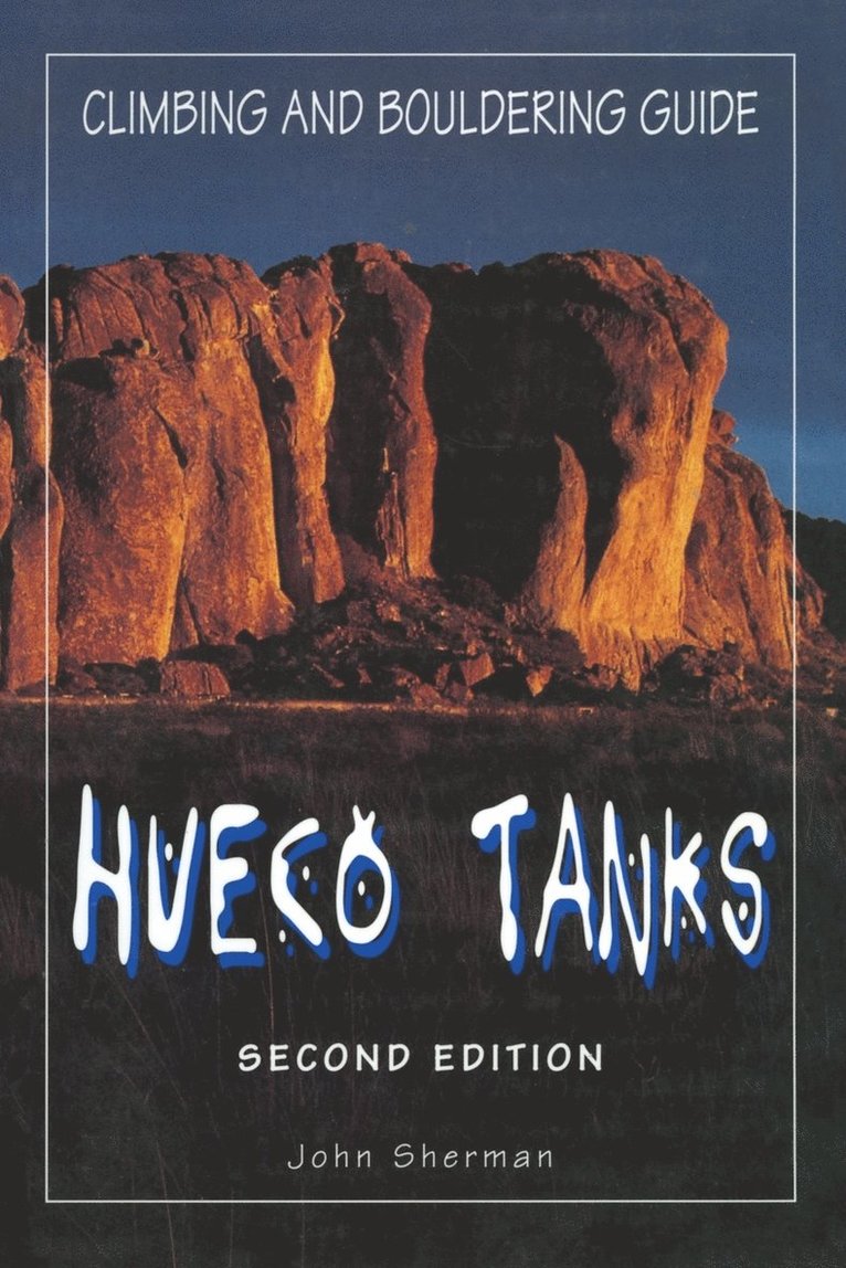 Hueco Tanks Climbing and Bouldering Guide 1