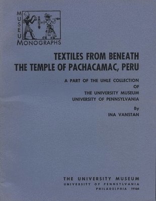 Textiles from Beneath the Temple of Pachacamac,  A Part of the Uhle Collection 1