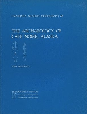 bokomslag The Archaeology of Cape Nome, Alaska