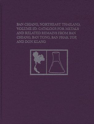 Joyce C. White, Elizabeth G. Hamilton, Joyce C White - Ban Chiang, Northeast Thailand, Volume 2D, Inbunden