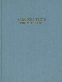 bokomslag Sargonic Texts from Telloh in the Istanbul Archaeological Museums