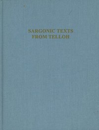 bokomslag Sargonic Texts from Telloh in the Istanbul Archaeological Museums