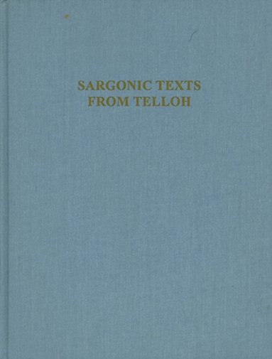 Veysel Donbaz, Benjamin R. Foster, Mustafa Eren - Sargonic Texts from Telloh in the Istanbul Archaeological Museums, Inbunden
