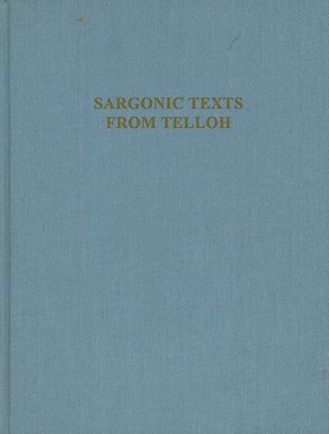 bokomslag Sargonic Texts from Telloh in the Istanbul Archaeological Museums