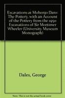 Excavations at Mohenjo Daro, Pakistan  The Pottery, with an Account of the Pottery from the 195 Excavations of Sir Mortimer Wheeler 1